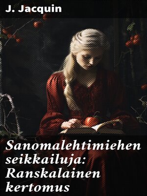 cover image of Sanomalehtimiehen seikkailuja